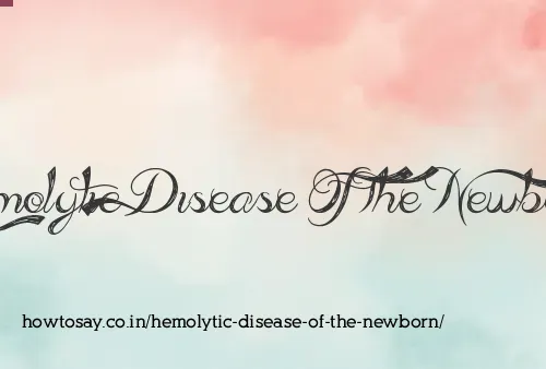 Hemolytic Disease Of The Newborn