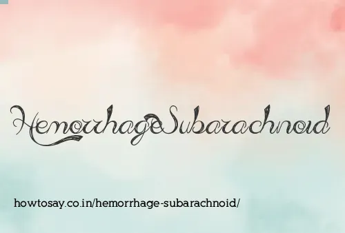 Hemorrhage Subarachnoid
