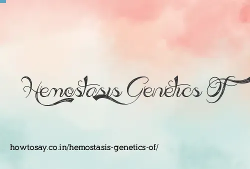 Hemostasis Genetics Of