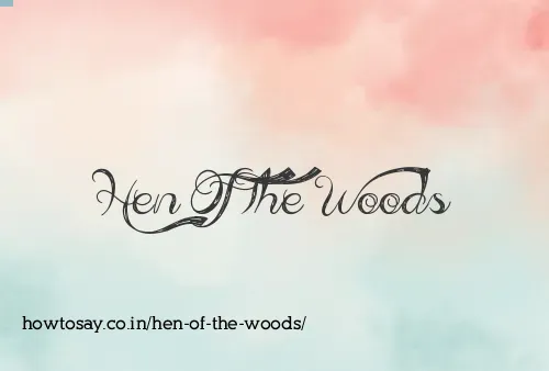 Hen Of The Woods