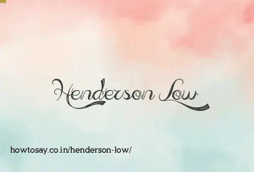 Henderson Low