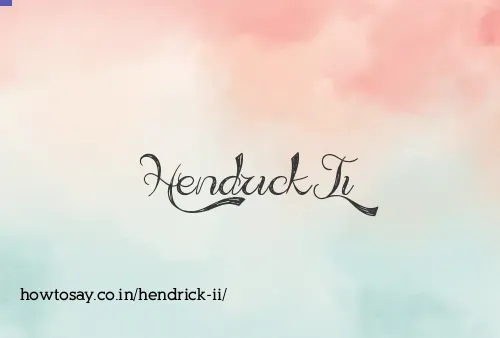 Hendrick Ii
