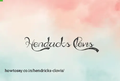 Hendricks Clovis