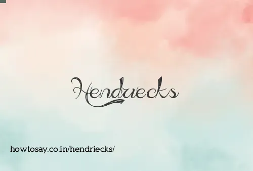 Hendriecks