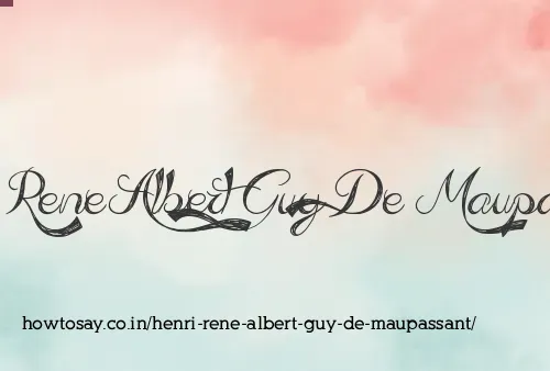 Henri Rene Albert Guy De Maupassant