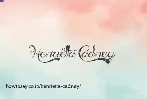 Henrietta Cadney