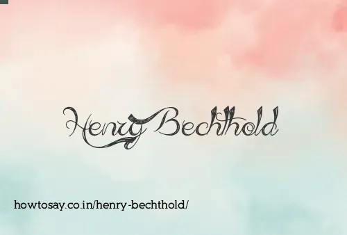 Henry Bechthold