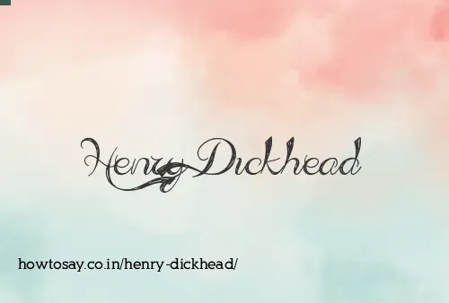 Henry Dickhead