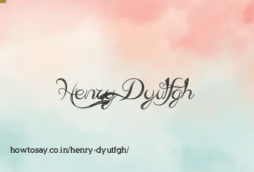Henry Dyutfgh