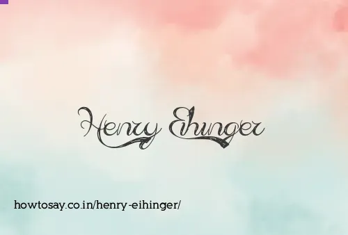 Henry Eihinger