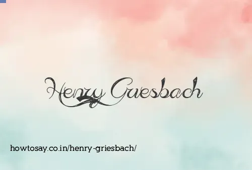 Henry Griesbach