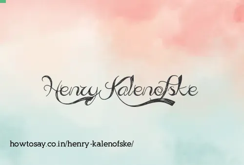 Henry Kalenofske