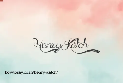 Henry Katch