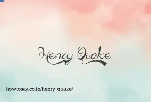 Henry Quake