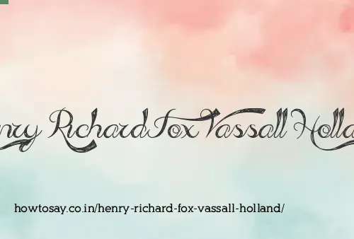 Henry Richard Fox Vassall Holland