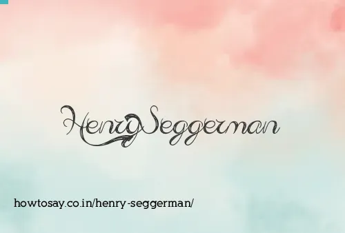 Henry Seggerman