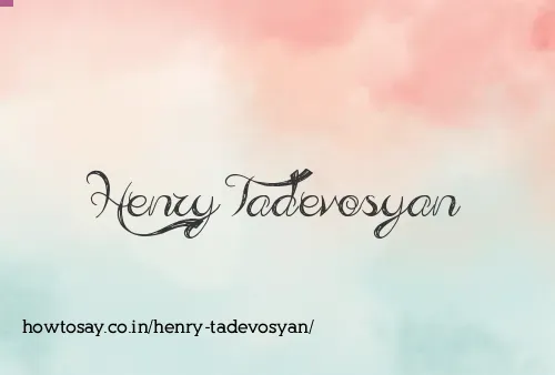Henry Tadevosyan