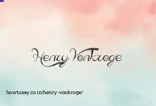 Henry Vonkroge