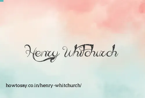 Henry Whitchurch