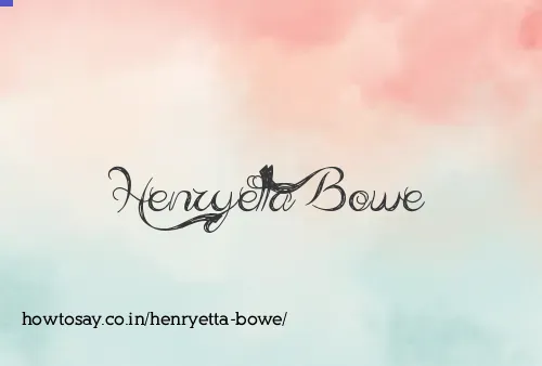 Henryetta Bowe