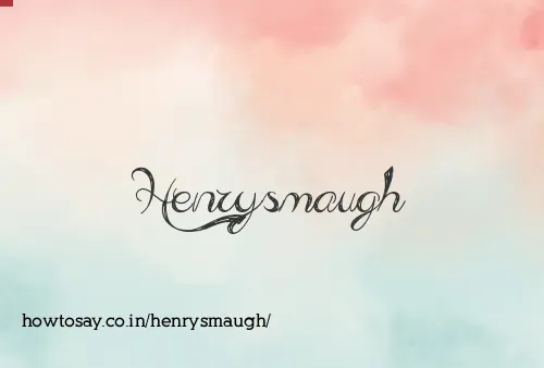 Henrysmaugh