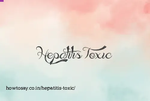 Hepatitis Toxic