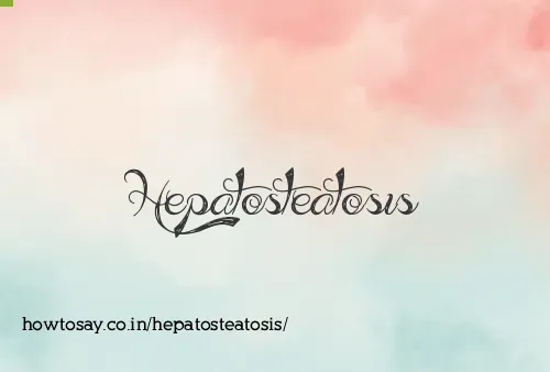 Hepatosteatosis