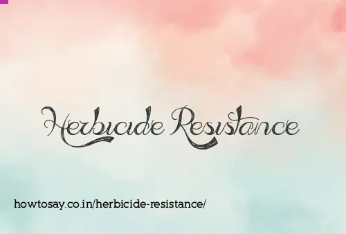 Herbicide Resistance
