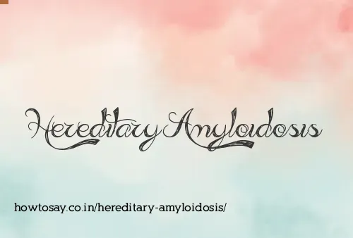 Hereditary Amyloidosis