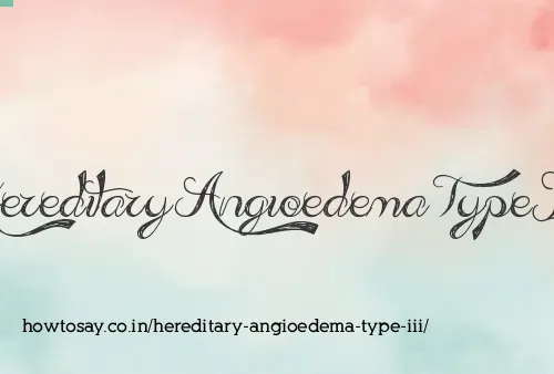 Hereditary Angioedema Type Iii