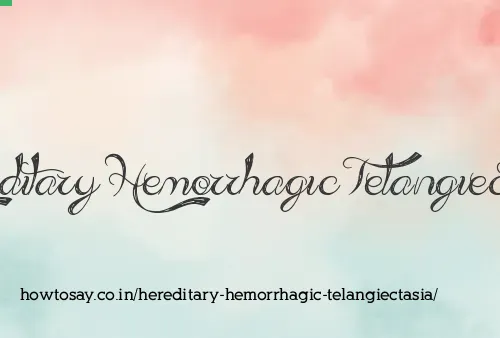 Hereditary Hemorrhagic Telangiectasia