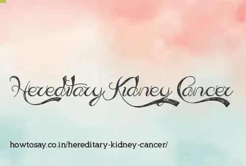 Hereditary Kidney Cancer