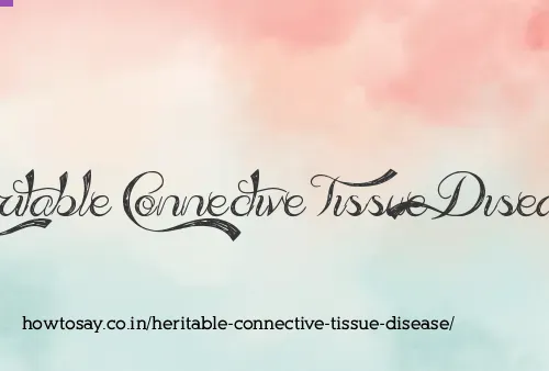 Heritable Connective Tissue Disease