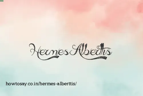Hermes Alberttis