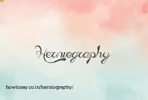 Herniography