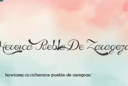 Heroica Puebla De Zaragoza