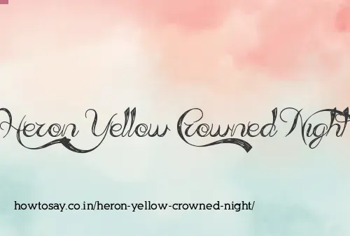 Heron Yellow Crowned Night