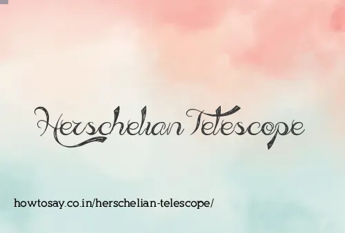 Herschelian Telescope