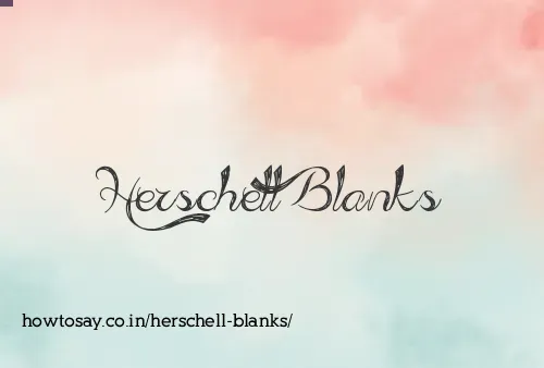 Herschell Blanks