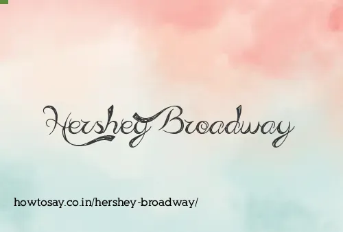 Hershey Broadway