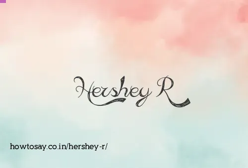 Hershey R