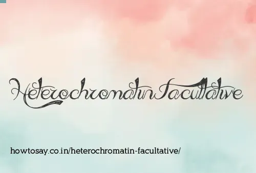 Heterochromatin Facultative