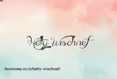 Hetty Wischnef