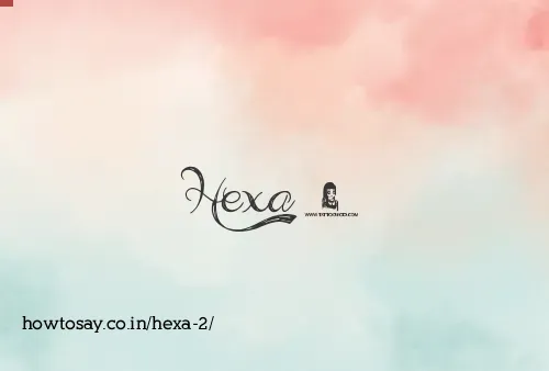 Hexa 2