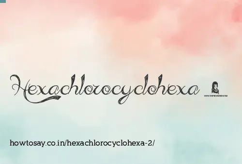 Hexachlorocyclohexa 2