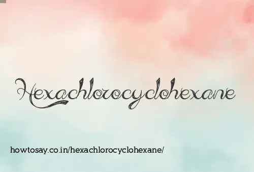 Hexachlorocyclohexane