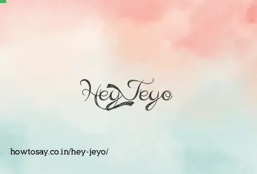 Hey Jeyo