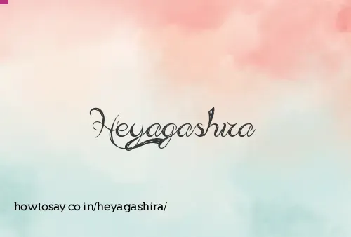 Heyagashira