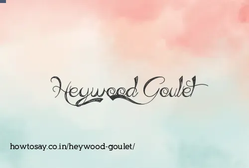 Heywood Goulet