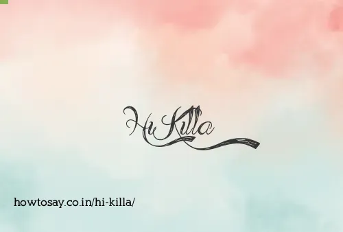 Hi Killa